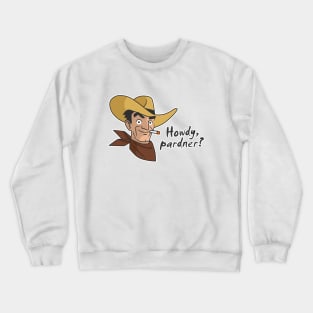 Howdy Pardner? Crewneck Sweatshirt